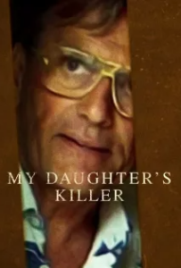 ดูหนังออนไลน์ ชายที่ฆ่าลูกสาวผม My Daughter s Killer (2022)