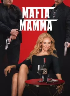 ดูหนังออนไลน์ มาเฟีย มัมมา Mafia Mamma (2023)