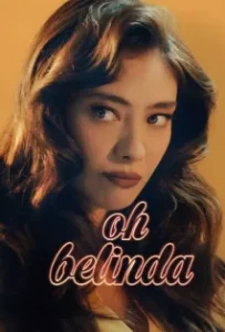 ดูหนังออนไลน์ โอ้ เบลินด้า Oh Belinda (2023)