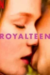 ดูหนังออนไลน์ รอยัลทีน Royalteen (2022)