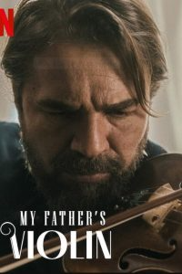 ดูหนังออนไลน์ ไวโอลินของพ่อ (2022) My Father’s Violin