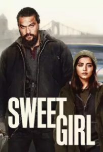 ดูหนังออนไลน์ สวีทเกิร์ล Sweet Girl (2021)