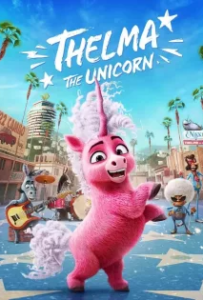 ดูหนังออนไลน์ ยูนิคอร์นน้อยเทลม่า (2024) Thelma the Unicorn