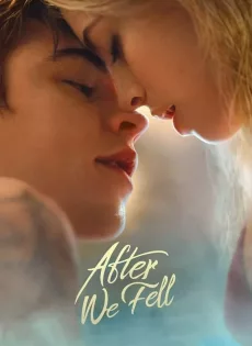 ดูหนังออนไลน์ อาฟเตอร์ วี เฟลล์ After We Fell (2021)