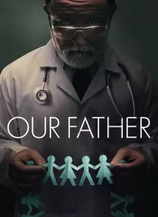 ดูหนังออนไลน์ พ่อของเรา Our Father (2022)