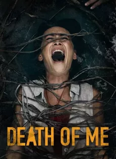 ดูหนังออนไลน์ เกาะนรก หลอนลวงตาย Death of Me (2020)