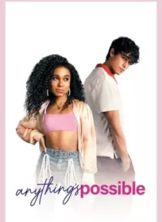 ดูหนังออนไลน์ อะไร ๆ ก็เป็นไปได้ Anything’s Possible (2022)