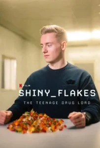 ดูหนังออนไลน์ เจ้าพ่อยาวัยรุ่น Shiny Flakes: The Teenage Drug Lord (2021)