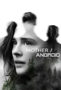 ดูหนังออนไลน์ กองทัพแอนดรอยด์กบฏโลก Mother Android (2021)