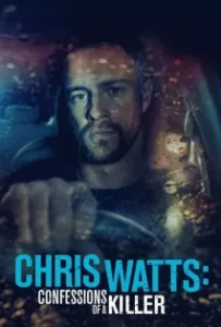 ดูหนังออนไลน์ Chris Watts: Confessions of a Killer (2020)