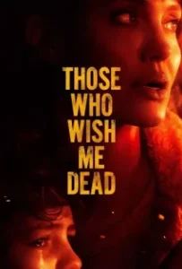 ดูหนังออนไลน์ ใครสั่งเก็บตาย Those Who Wish Me Dead (2021)