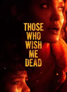 ดูหนังออนไลน์ ใครสั่งเก็บตาย Those Who Wish Me Dead (2021)