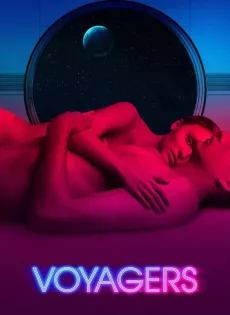 ดูหนังออนไลน์ คนอนาคตโลก Voyagers (2021)