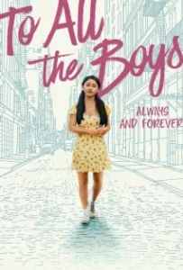 ดูหนังออนไลน์ แด่ชายทุกคนที่ฉันเคยรัก ชั่วนิจนิรันดร์ To All the Boys Always and Forever (2021)