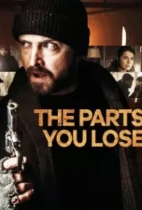 ดูหนังออนไลน์ ชิ้นส่วนที่คุณแพ้ The Parts You Lose (2019)