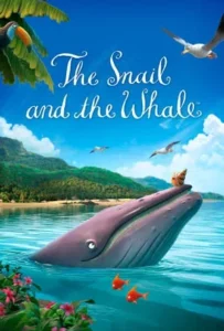 ดูหนังออนไลน์ หอยทากกับวาฬ The Snail and the Whale (2019)