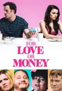 ดูหนังออนไลน์ รักฉันนั้นเพื่อ…ใคร For Love or Money (2019)