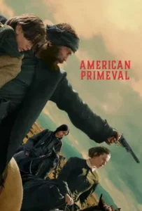 ดูหนังออนไลน์ อเมริกาแดนเถื่อน American Primeval (2025)