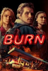 ดูหนังออนไลน์ เบิร์น เอา มัน ไป เผา Burn (2019)