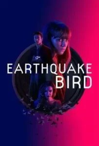 ดูหนังออนไลน์ รอยปริศนาในลางร้าย Earthquake Bird (2019)