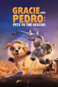 ดูหนังออนไลน์ Gracie And Pedro Pets to the Rescue (2024)