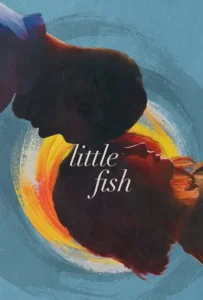 ดูหนังออนไลน์ รั้งรักไว้ไม่ให้ลืม Little Fish (2020)