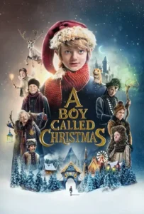 ดูหนังออนไลน์ เด็กชายที่ชื่อคริสต์มาส A Boy Called Christmas (2021)