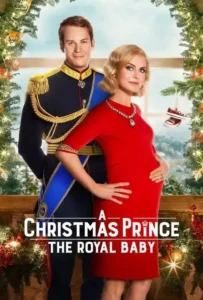 ดูหนังออนไลน์ เจ้าชายคริสต์มาส รัชทายาทน้อย A Christmas Prince: The Royal Baby (2019)