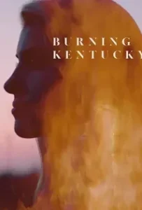 ดูหนังออนไลน์ เบิร์นนิ่ง เคนทักกี้ Burning Kentucky (2019)