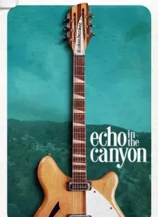 ดูหนังออนไลน์ Echo in the Canyon (2018)