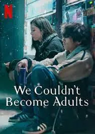 ดูหนังออนไลน์ เป็นผู้ใหญ่นั้นเจ็บปวด We Couldn t Become Adults (2021)