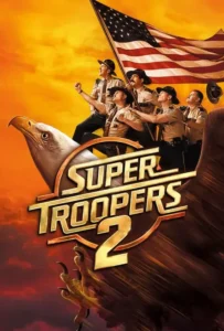 ดูหนังออนไลน์ ซุปเปอร์ ทรูปเปอร์ 2 Super Troopers 2 (2018)