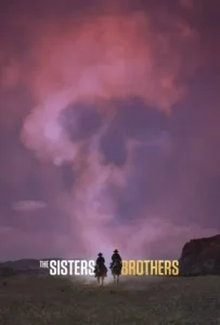 ดูหนังออนไลน์ พี่น้องนักฆ่า นามว่าซิสเตอร์  The Sisters Brothers (2018)