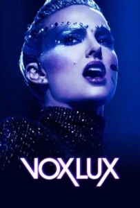 ดูหนังออนไลน์ ว็อกซ์ ลักซ์ เกิดมาเพื่อร้องเพลง Vox Lux (2018)