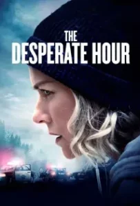 ดูหนังออนไลน์ ฝ่าวิกฤต วิ่งหนีตาย The Desperate Hour (2021)