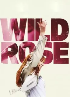 ดูหนังออนไลน์ Wild Rose (2018)