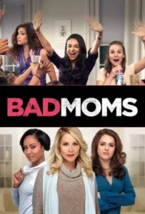 ดูหนังออนไลน์ แบด มัมส์ มันล่ะค่ะ คุณแม่ Bad Moms (2016)