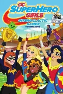 ดูหนังออนไลน์ แก๊งค์สาว ดีซีซูเปอร์ฮีโร่ ศึกกีฬาแห่งจักรวาล DC SUPER HERO GIRLS INTERGALACTIC GAMES (2017)