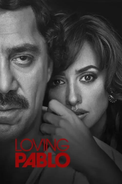 ดูหนังออนไลน์ ปาโบล เอสโกบาร์ ด้วยรักและความตาย Loving Pablo (2017)