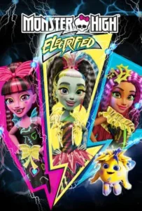 ดูหนังออนไลน์ มอนสเตอร์ ไฮ ปีศาจสาวพลังไฟฟ้า Monster High Electrified (2017)