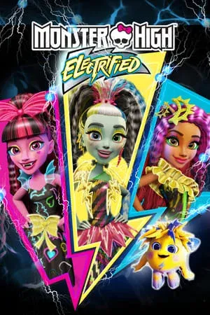 ดูหนังออนไลน์ มอนสเตอร์ ไฮ ปีศาจสาวพลังไฟฟ้า Monster High Electrified (2017)