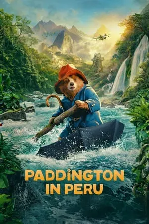 ดูหนังออนไลน์ แพดดิงตัน คุณหมีผจญภัยป่าอะเมซอน Paddington in Peru (2024)