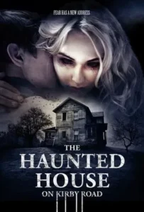 ดูหนังออนไลน์ บ้านผีสิง บนถนนเคอร์บี้  The Haunted House on Kirby Road (2016)