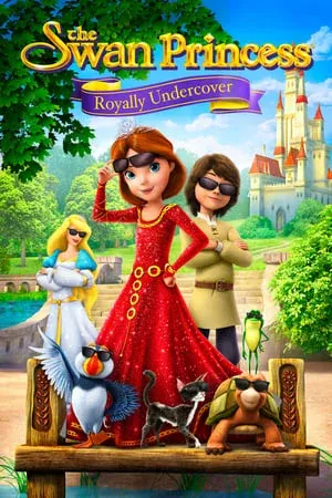 ดูหนังออนไลน์ เจ้าหญิงหงส์ขาว ตอน เจ้าหญิงยอดสายลับ The Swan Princess Royally Undercover (2017)